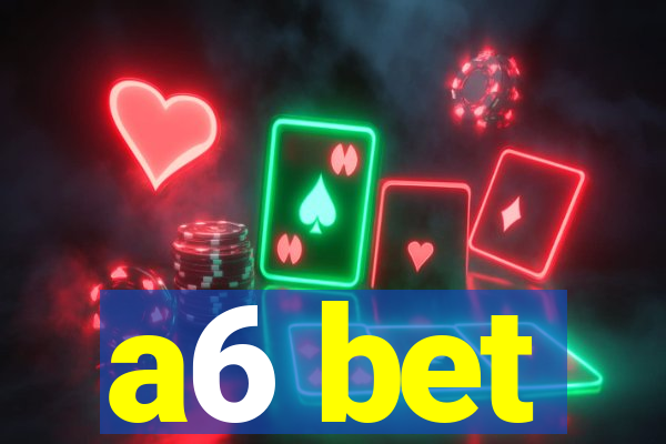 a6 bet
